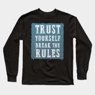 Trust your self Long Sleeve T-Shirt